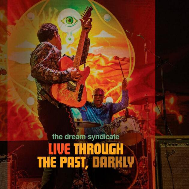 The Dream Syndicate — Live Through the Past, Darkly - Sale! album cover