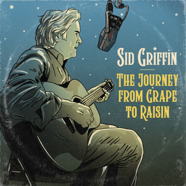 Sid Griffin — The Journey From Grape To Raisin album cover